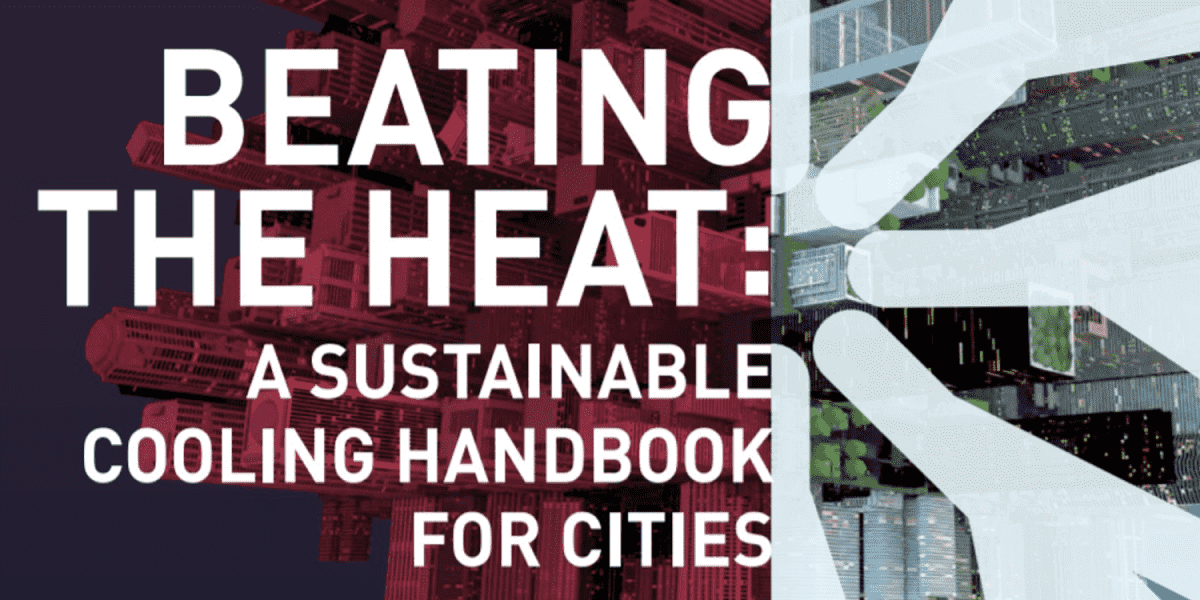 Beating the Heat: A Sustainable Cooling Handbook for Cities